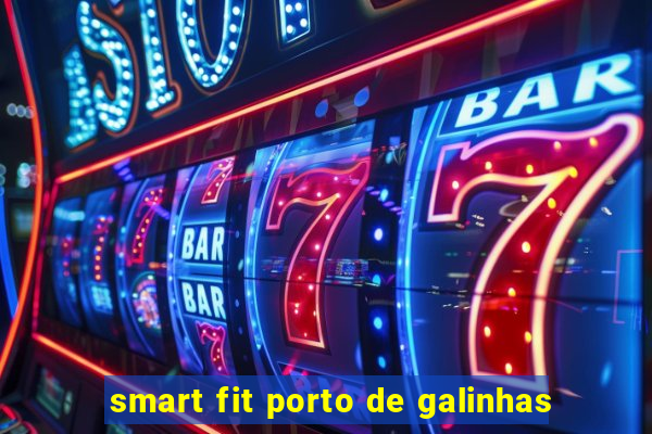 smart fit porto de galinhas